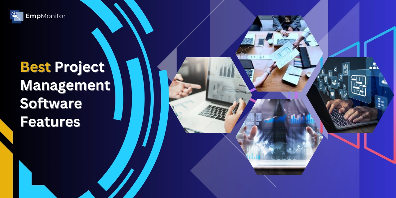 8 Best Project Management Software Features For Organizational Efficiency