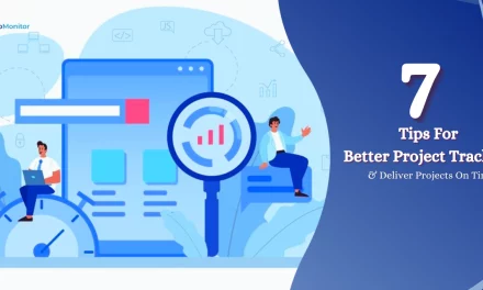 7 Tips For Better Project Tracking & Deliver Projects On Time